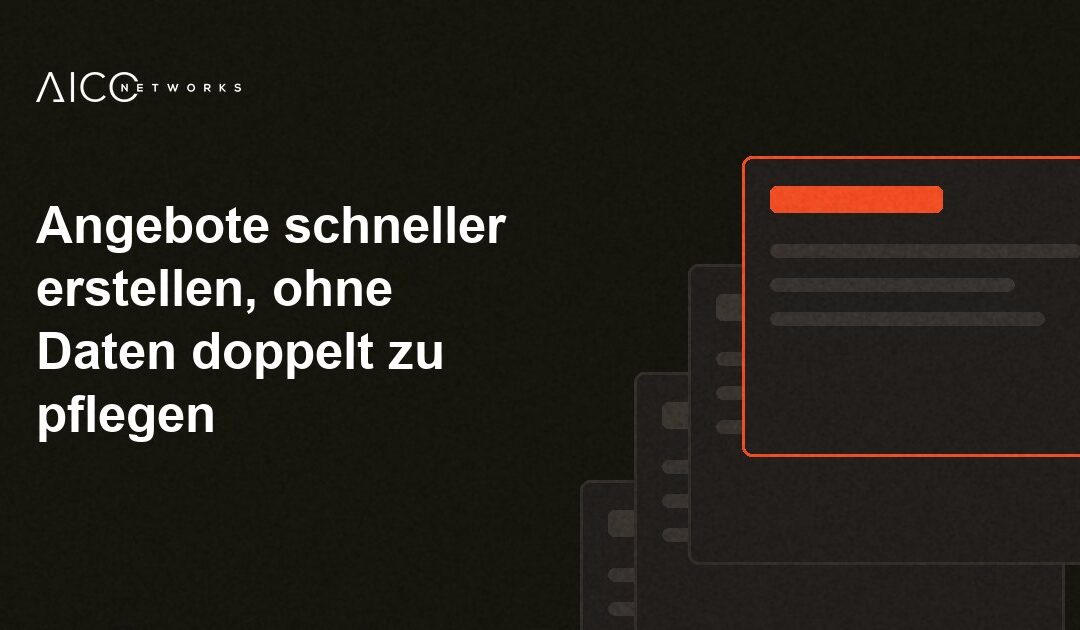 Angebote schneller erstellen, ohne Daten doppelt zu pflegen