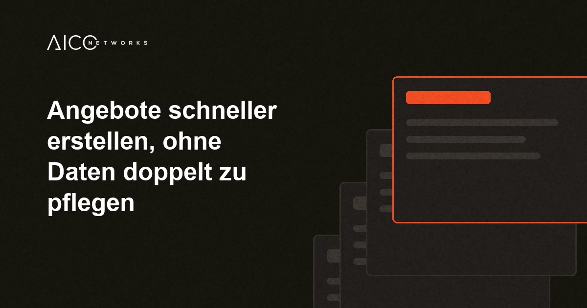 Angebote schneller erstellen, ohne Daten doppelt zu pflegen