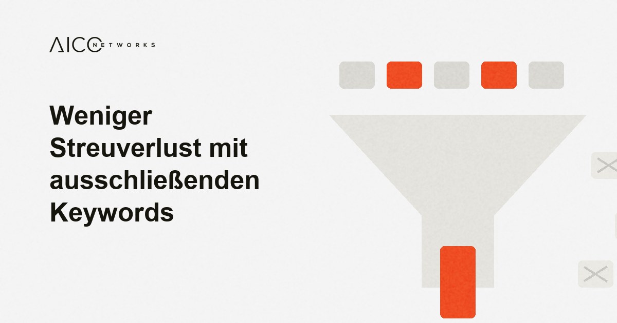 Weniger Streuverlust mit ausschließenden Keywords
