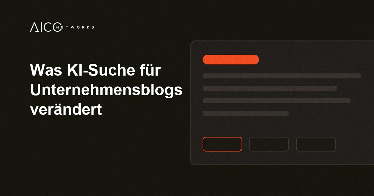 Was KI-Suche für Unternehmensblogs verändert