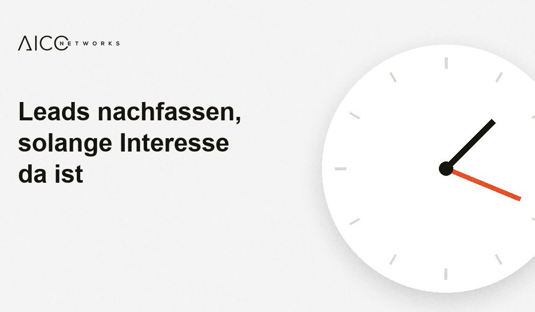Leads nachfassen, solange Interesse da ist