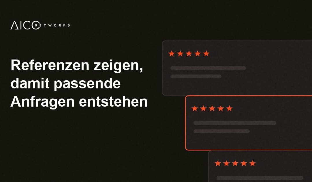 Referenzen zeigen, damit passende Anfragen entstehen